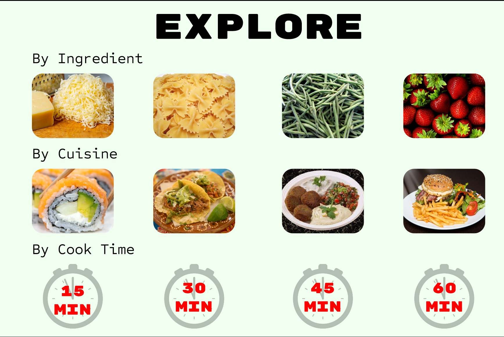 Explore screen with three rows of recipe tiles. By Ingredient shows cheese, pasta, green beans and strawberries. By Cuisine shows sushi, tacos, falafel and a burger. By Cook Time shows stopwatch icons for 15, 30, 45 and 60 minutes.