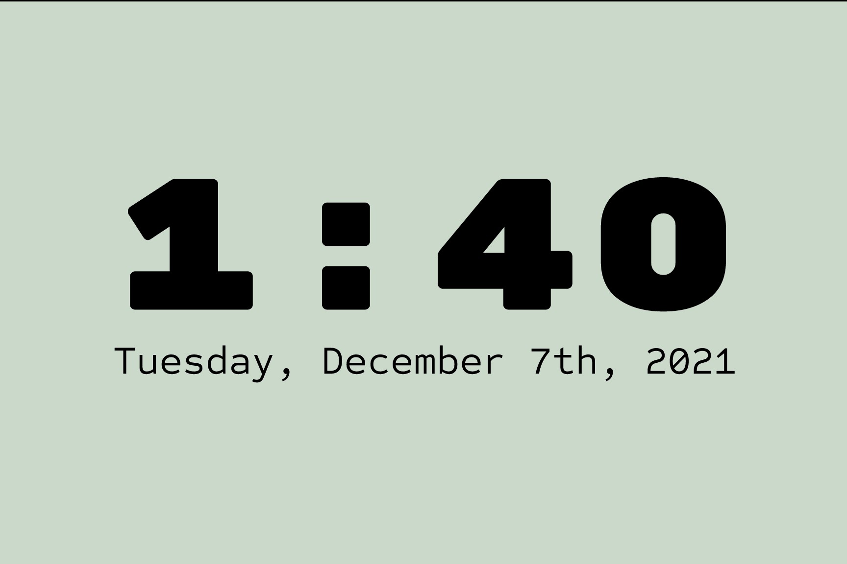 Hibernation screen: a pale green screen showing the time 1:40 in large bold type above the date, Tuesday, December 7th, 2021.